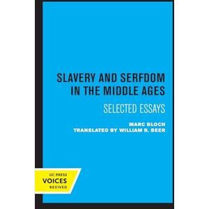 Bloch, Marc Slavery and Serfdom in the Middle Ages: Selected Essays Bloch, Marc Slavery and Serfdom in the Middle Ages: Selected Essays