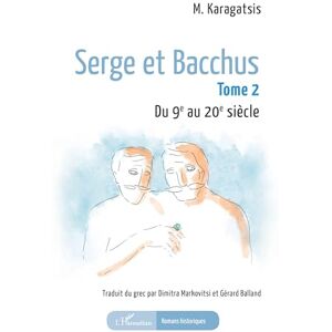M. Karagatsis Serge et Bacchus: Tome 2 Du 9e au 20e siècle M. Karagatsis Serge et Bacchus: Tome 2 Du 9e au 20e siècle