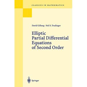 Gilbarg, David Elliptic Partial Differential Equations of Second Order: 224 (Classics in Mathematics, 224) Gilbarg, David Elliptic Partial Differential Equations of Second Order: 224 (Classics in Mathematics, 224)