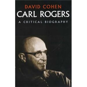Cohen, David Carl Rogers: A Critical Biography Cohen, David Carl Rogers: A Critical Biography