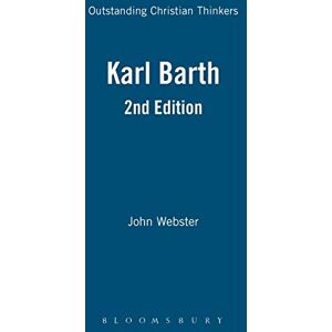 Webster, John Karl Barth 2nd Edition (Outstanding Christian Thinkers) Webster, John Karl Barth 2nd Edition (Outstanding Christian Thinkers)