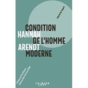 Arendt, Hannah Condition de l'homme moderne Nouvelle édition 2018 Arendt, Hannah Condition de l'homme moderne Nouvelle édition 2018