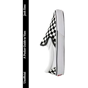 Sims, Josh A Pocket Guide to Vans (Pocket Guides to Fashion) Sims, Josh A Pocket Guide to Vans (Pocket Guides to Fashion)