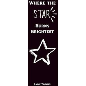 Thomas, Raine Where the Star Burns Brightest: A Collection of Poetry and Prose for times of anxiety, depression, losing someone, love, heartbreak, self-discovery, ... healing and more (The Heart & Ember Series) Thomas, Raine Where the Star Burns Brightest: A Collection of Poetry and Prose for times of anxiety, depression, losing someone, love, heartbreak, self-discovery, ... healing and more (The Heart & Ember Series)