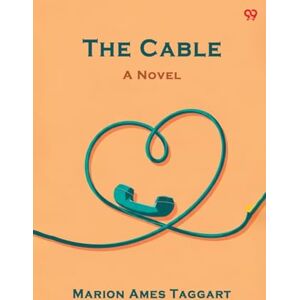 Taggart, Marion Ames The CableA Novel (Edition1) Taggart, Marion Ames The CableA Novel (Edition1)