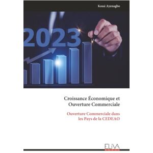 Ayenagbo, Kossi Croissance Économique et Ouverture Commerciale: Ouverture Commerciale dans les Pays de la CEDEAO Ayenagbo, Kossi Croissance Économique et Ouverture Commerciale: Ouverture Commerciale dans les Pays de la CEDEAO