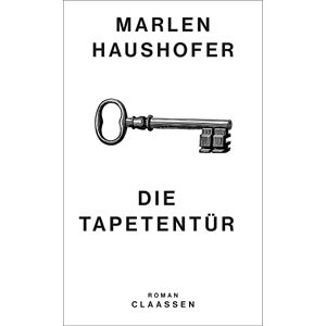 Haushofer, Marlen Die Tapetentür: Roman Haushofer, Marlen Die Tapetentür: Roman