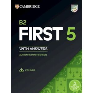 Cambridge University Press B2 First 5 Student's Book with Answers with Audio with Resource Bank: Authentic Practice Tests (FCE Practice Tests) Cambridge University Press B2 First 5 Student's Book with Answers with Audio with Resource Bank: Authentic Practice Tests (FCE Practice Tests)