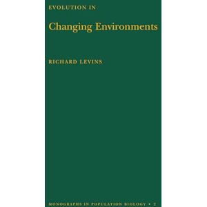 Levins, Richard Evolution in Changing Environments: Some Theoretical Explorations: 2 (Monographs in Population Biology, 2) Levins, Richard Evolution in Changing Environments: Some Theoretical Explorations: 2 (Monographs in Population Biology, 2)