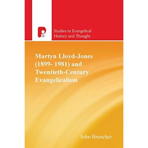 Brencher, John Martyn Lloyd-Jones (1899-1981) and Twentieth Century Evangelicalism (Studies in Evangelical History & Thought) Brencher, John Martyn Lloyd-Jones (1899-1981) and Twentieth Century Evangelicalism (Studies in Evangelical History & Thought)