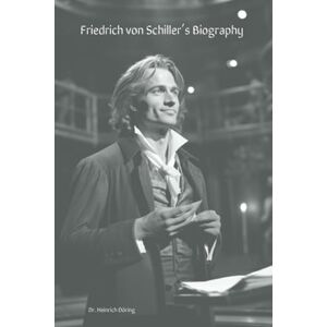 Döring, Dr Heinrich Friedrich von Schiller’s Biography Döring, Dr Heinrich Friedrich von Schiller’s Biography