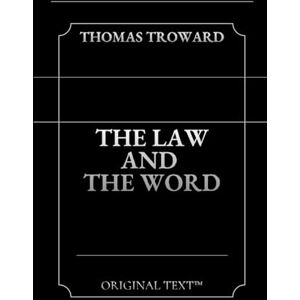 Troward, Thomas The Law and the Word Troward, Thomas The Law and the Word