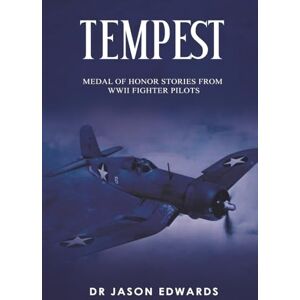 Edwards, Jason Tempest: Medal of Honor Stories of WWII Fighter Pilots (Beyond the Call: Medals of Honor) Edwards, Jason Tempest: Medal of Honor Stories of WWII Fighter Pilots (Beyond the Call: Medals of Honor)