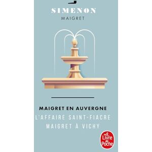 Simenon, Georges Maigret en Auvergne: L'Affaire Saint-Fiacre; Maigret a Vichy (Maigret (Maigret en Auvergne (2 titres))) Simenon, Georges Maigret en Auvergne: L'Affaire Saint-Fiacre; Maigret a Vichy (Maigret (Maigret en Auvergne (2 titres)))