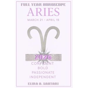 Sahtari, Elira 2026 ARIES Edition, The Astro YEARBOOKS: 2026 Edition, Full Year Horoscope: 2026 Year Ahead Zodiac Forecast and Astrology Planner: Astrological Predictions and New Manifestation guide Sahtari, Elira 2026 ARIES Edition, The Astro YEARBOOKS: 2026 Edition, Full Year Horoscope: 2026 Year Ahead Zodiac Forecast and Astrology Planner: Astrological Predictions and New Manifestation guide