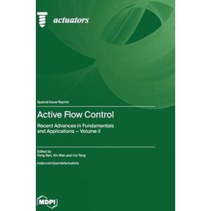 Active Flow Control: Recent Advances in Fundamentals and Applications Volume II Active Flow Control: Recent Advances in Fundamentals and Applications Volume II