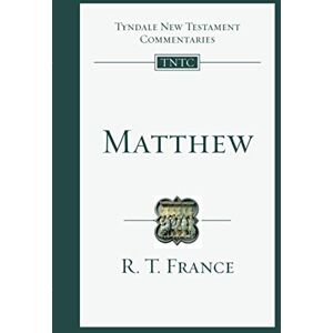 France, RT Matthew: Tyndale New Testament Commentary France, RT Matthew: Tyndale New Testament Commentary
