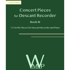 Oosthuizen, Amanda Concert Pieces Book III for Descant Recorder and Piano: 12 Terrific Pieces for Descant Recorder and Piano (Concert Pieces for Descant (Soprano) Recorder) Oosthuizen, Amanda Concert Pieces Book III for Descant Recorder and Piano: 12 Terrific Pieces for Descant Recorder and Piano (Concert Pieces for Descant (Soprano) Recorder)