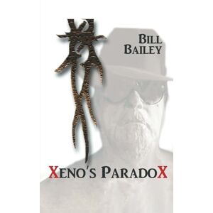 Bailey, Bill Xeno’s Paradox Bailey, Bill Xeno’s Paradox
