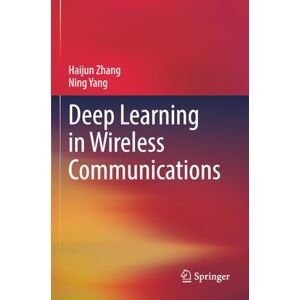 Zhang, Haijun Deep Learning in Wireless Communications Zhang, Haijun Deep Learning in Wireless Communications