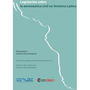Silva Legislación sobre la aeronáutica civil en América Latina (Legislación Latinoamericana) Silva Legislación sobre la aeronáutica civil en América Latina (Legislación Latinoamericana)
