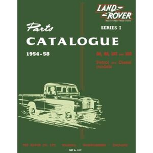 Jaguar Land Rover Limited Land Rover Series 1 Parts Catalogue 1954-1958 (Official Parts Catalogue S.) Jaguar Land Rover Limited Land Rover Series 1 Parts Catalogue 1954-1958 (Official Parts Catalogue S.)