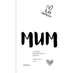 JONES, J E LOVE UNLIMITED" MUM: The perfect keepsake gift celebrating mothers across the globe. JONES, J E LOVE UNLIMITED" MUM: The perfect keepsake gift celebrating mothers across the globe.