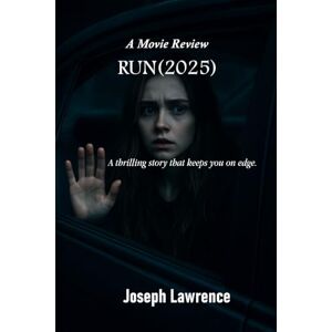 Lawrence, Joseph RUN (2025) A Movie Review: A thrilling story that keeps you on edge. Lawrence, Joseph RUN (2025) A Movie Review: A thrilling story that keeps you on edge.