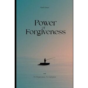 Visser, Mark POWER OF FORGIVENESS Visser, Mark POWER OF FORGIVENESS