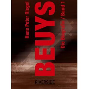 Riegel, Hans Peter BEUYS: DIE BIOGRAFIE / BAND 1 Riegel, Hans Peter BEUYS: DIE BIOGRAFIE / BAND 1