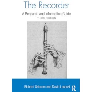 Griscom, Richard W. The Recorder: A Research and Information Guide (Routledge Music Bibliographies) Griscom, Richard W. The Recorder: A Research and Information Guide (Routledge Music Bibliographies)