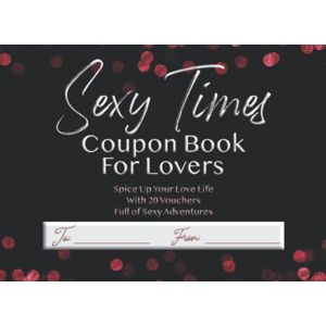 Pottymouth Publishing Sexy Times Coupon Book for Lovers: Spice Up Your Love Life With 20 Vouchers Full of Sexy Adventures Pottymouth Publishing Sexy Times Coupon Book for Lovers: Spice Up Your Love Life With 20 Vouchers Full of Sexy Adventures