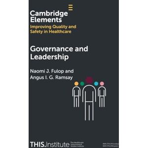 Fulop, Naomi J. Governance and Leadership (Elements of Improving Quality and Safety in Healthcare) Fulop, Naomi J. Governance and Leadership (Elements of Improving Quality and Safety in Healthcare)