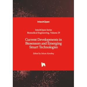 Allied Current Developments in Biosensors and Emerging Smart Technologies (Biomedical Engineering) Allied Current Developments in Biosensors and Emerging Smart Technologies (Biomedical Engineering)
