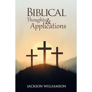 Jackson Biblical Thoughts & Applications Jackson Biblical Thoughts & Applications