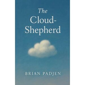 Padjen, Brian P The Cloud-Shepherd Padjen, Brian P The Cloud-Shepherd