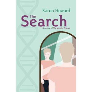 Howard, Karen The Search: Book One of The Identity Thieves Trilogy Howard, Karen The Search: Book One of The Identity Thieves Trilogy