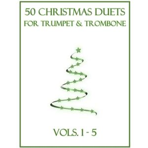 Dockery, B. C. 50 Christmas Duets for Trumpet and Trombone: Vols. 1-5 Dockery, B. C. 50 Christmas Duets for Trumpet and Trombone: Vols. 1-5