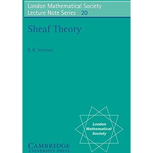 Tennison, B. R. LMS: 20 Sheaf Theory (London Mathematical Society Lecture Note Series, Series Number 20) Tennison, B. R. LMS: 20 Sheaf Theory (London Mathematical Society Lecture Note Series, Series Number 20)