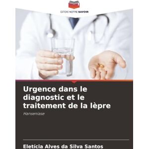 Silva Urgence dans le diagnostic et le traitement de la lèpre: Hanseníase Silva Urgence dans le diagnostic et le traitement de la lèpre: Hanseníase