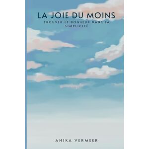 Vermeer, Anika A Sportsman's Sketches Volume I (Edition1): Trouver le bonheur dans la simplicité Vermeer, Anika A Sportsman's Sketches Volume I (Edition1): Trouver le bonheur dans la simplicité
