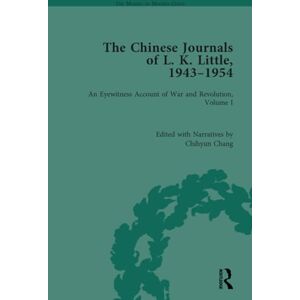 The Chinese Journals of L.K. Little, 1943–54: An Eyewitness Account of War and Revolution, Volume I (The Making of Modern China): 1 The Chinese Journals of L.K. Little, 1943–54: An Eyewitness Account of War and Revolution, Volume I (The Making of Modern China): 1