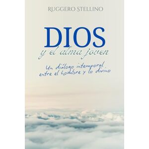 Stellino, Ruggero DIOS y el alma joven: Un viaje espiritual conmovedor que despierta el alma y responde a las preguntas más profundas sobre Dios, la vida y el sentido de la existencia. Stellino, Ruggero DIOS y el alma joven: Un viaje espiritual conmovedor que despierta el alma y responde a las preguntas más profundas sobre Dios, la vida y el sentido de la existencia.