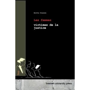 Classen, Britta Les femmes victimes de la justice Classen, Britta Les femmes victimes de la justice