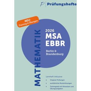 Verlag, Prüfungshefte Prüfungsheft & Training 2026 Mathematik MSA und eBBR – Berlin und Brandenburg – Original-Prüfungen und Lösungen Verlag, Prüfungshefte Prüfungsheft & Training 2026 Mathematik MSA und eBBR – Berlin und Brandenburg – Original-Prüfungen und Lösungen