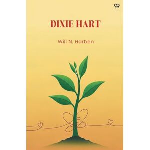 Harben, Will N Dixie Hart (Edition1) Harben, Will N Dixie Hart (Edition1)