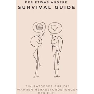 Juriwa, Lina Ehe überleben mit Humor – Der etwas andere Ratgeber für Paare und frisch Verheiratete: Das perfekte Ehebuch mit Humor – Ratgeber und Geschenk zur Hochzeit & für frisch verheiratete Paare Juriwa, Lina Ehe überleben mit Humor – Der etwas andere Ratgeber für Paare und frisch Verheiratete: Das perfekte Ehebuch mit Humor – Ratgeber und Geschenk zur Hochzeit & für frisch verheiratete Paare