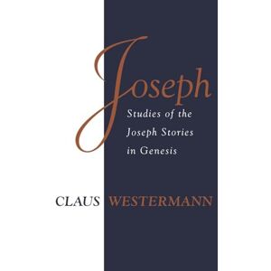 Westermann, Claus Joseph: Studies of the Joseph Stories in Genesis Westermann, Claus Joseph: Studies of the Joseph Stories in Genesis