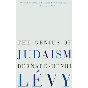 Lévy, Bernard-Henri The Genius of Judaism Lévy, Bernard-Henri The Genius of Judaism