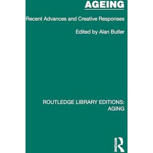 Creative Labs Ageing: Recent Advances and Creative Responses (Routledge Library Editions: Aging) Creative Labs Ageing: Recent Advances and Creative Responses (Routledge Library Editions: Aging)